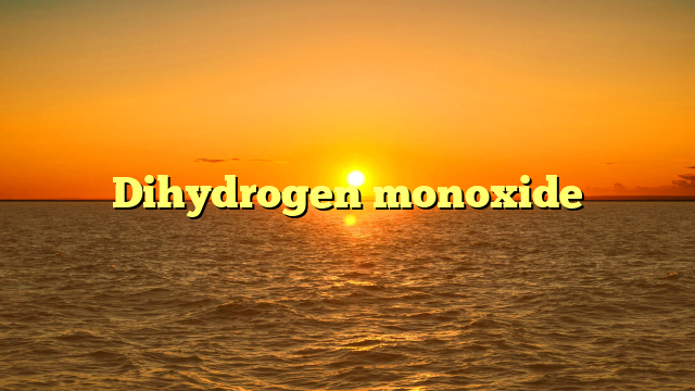  Dihydrogen monoxide