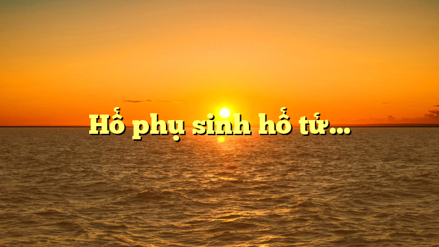  Hổ phụ sinh hổ tử…